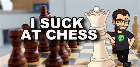 i suck at chess